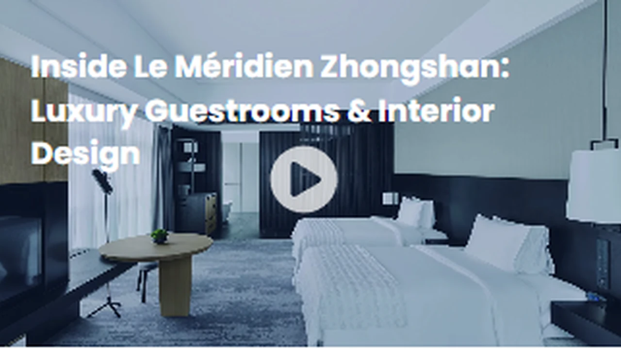 Inside Le Méridien Zhongshan: Luxury Guestrooms & Interior Design video thumbnail